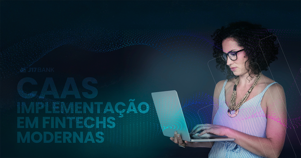 Guia Completo de Implementação de CaaS para Fintechs Modernas