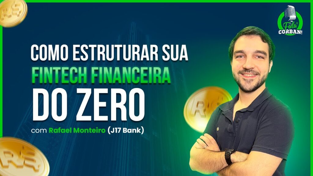 Como Estruturar Sua Fintech Financeira do Zero: Guia Completo para Correspondentes Bancários