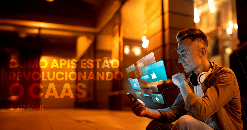 Como APIs Estão Revolucionando o CaaS em Fintechs Brasileiras